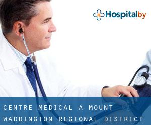 Centre médical à Mount Waddington Regional District