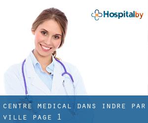 Centre médical dans Indre par ville - page 1