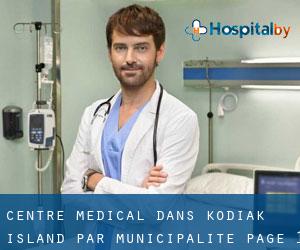 Centre médical dans Kodiak Island par municipalité - page 1