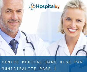 Centre médical dans Oise par municipalité - page 1