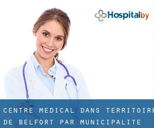 Centre médical dans Territoire de Belfort par municipalité - page 1