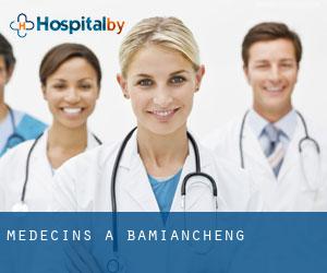 Médecins à Bamiancheng