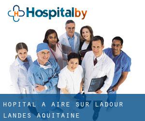 hôpital à Aire-sur-l'Adour (Landes, Aquitaine)