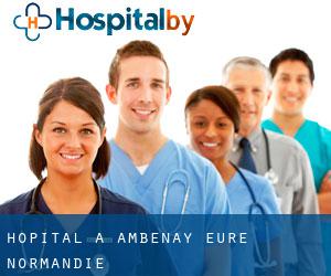 hôpital à Ambenay (Eure, Normandie)