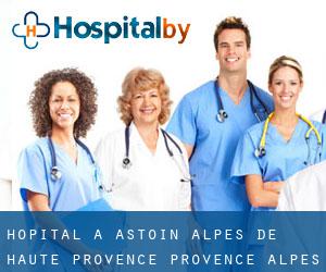 hôpital à Astoin (Alpes-de-Haute-Provence, Provence-Alpes-Côte d'Azur)