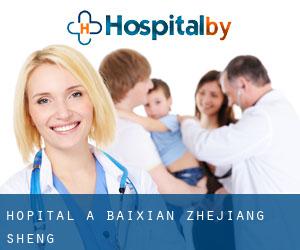 hôpital à Baixian (Zhejiang Sheng)