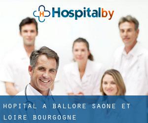 hôpital à Ballore (Saône-et-Loire, Bourgogne)