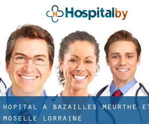 hôpital à Bazailles (Meurthe-et-Moselle, Lorraine)