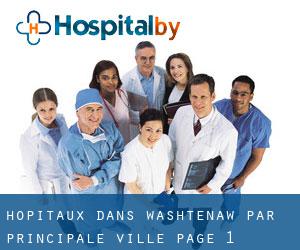 hôpitaux dans Washtenaw par principale ville - page 1