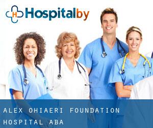 Alex-Ohiaeri Foundation Hospital (Aba)