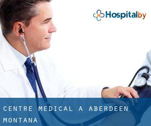 Centre médical à Aberdeen (Montana) Centre médical à Aberdeen (Montana)