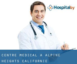 Centre médical à Alpine Heights (Californie)
