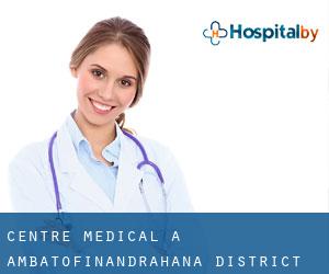 Centre médical à Ambatofinandrahana District