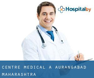 Centre médical à Aurangabad (Maharashtra) Centre médical à Aurangabad (Maharashtra)