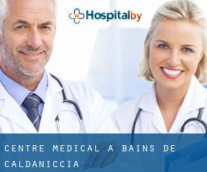 Centre médical à Bains de Caldaniccia