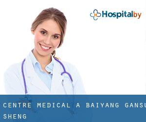 Centre médical à Baiyang (Gansu Sheng)