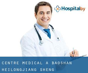 Centre médical à Baoshan (Heilongjiang Sheng)