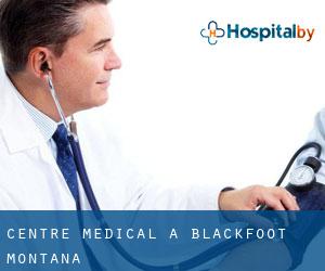 Centre médical à Blackfoot (Montana)