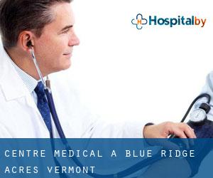 Centre médical à Blue Ridge Acres (Vermont)