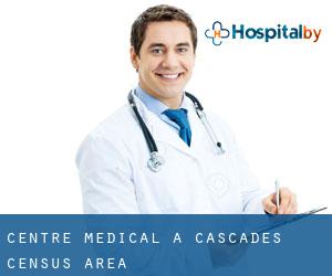 Centre médical à Cascades (census area)