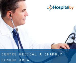 Centre médical à Chambly (census area)