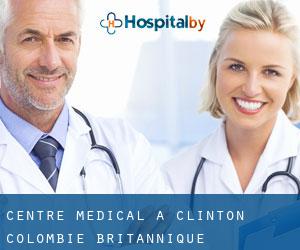 Centre médical à Clinton (Colombie-Britannique)