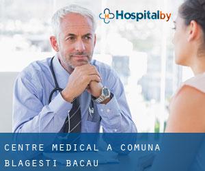 Centre médical à Comuna Blăgeşti (Bacău)