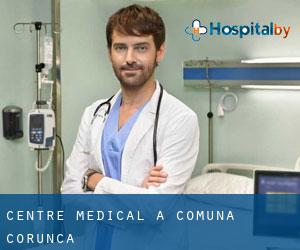 Centre médical à Comuna Corunca