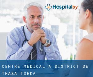 Centre médical à District de Thaba-Tseka