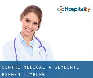 Centre médical à Gemeente Bergen (Limburg)