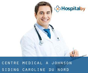Centre médical à Johnson Siding (Caroline du Nord)
