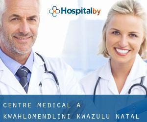 Centre médical à KwaHlomendlini (KwaZulu-Natal)
