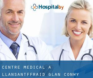 Centre médical à Llansantffraid Glan Conwy