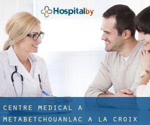 Centre médical à Métabetchouan–Lac-à-la-Croix