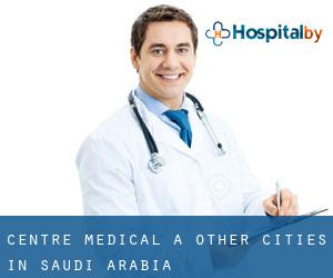 Centre médical à Other Cities in Saudi Arabia Centre médical à Other Cities in Saudi Arabia