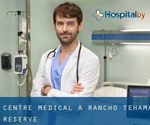 Centre médical à Rancho Tehama Reserve