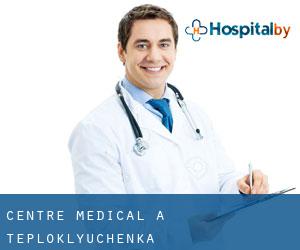 Centre médical à Teploklyuchenka
