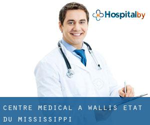 Centre médical à Wallis (État du Mississippi)