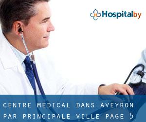 Centre médical dans Aveyron par principale ville - page 5