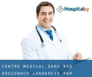 Centre médical dans Bad Kreuznach Landkreis par principale ville - page 1