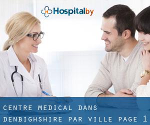 Centre médical dans Denbighshire par ville - page 1