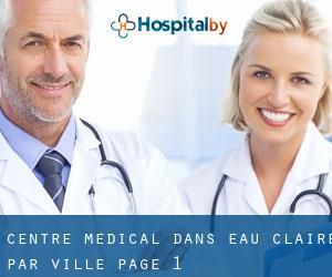 Centre médical dans Eau Claire par ville - page 1