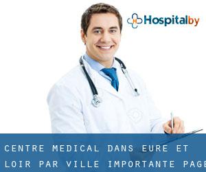 Centre médical dans Eure-et-Loir par ville importante - page 16