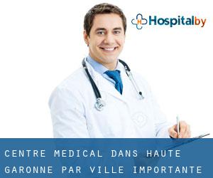 Centre médical dans Haute-Garonne par ville importante - page 12
