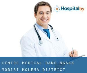 Centre médical dans Ngaka Modiri Molema District Municipality par ville - page 1