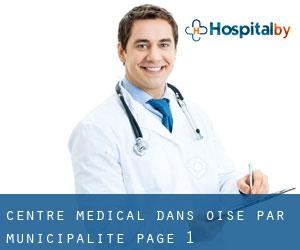 Centre médical dans Oise par municipalité - page 1