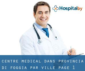 Centre médical dans Provincia di Foggia par ville - page 1