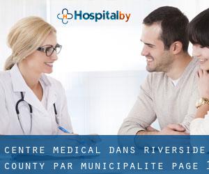 Centre médical dans Riverside County par municipalité - page 1