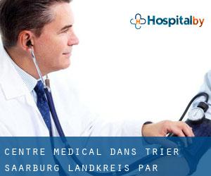Centre médical dans Trier-Saarburg Landkreis par principale ville - page 1
