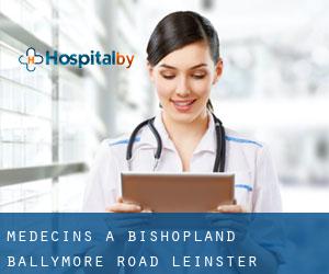 Médecins à Bishopland Ballymore Road (Leinster)